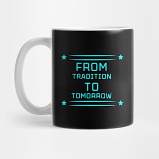 Tradition to Tomorrow" Apparel and Accessories Mug